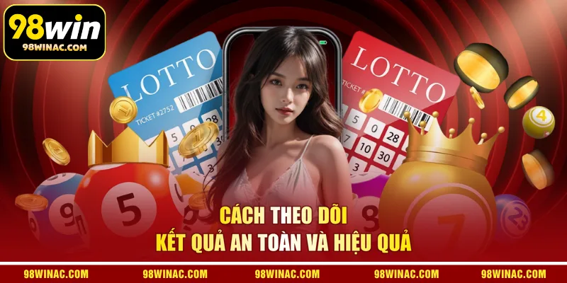 Cách theo dõi kết quả an toàn và hiệu quả